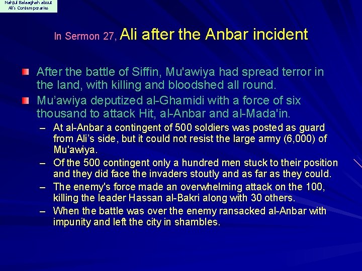 Nahjul Balaaghah about Ali's Contemporaries In Sermon 27, Ali after the Anbar incident After