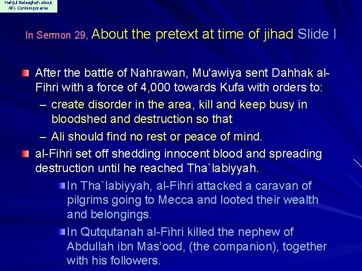 Nahjul Balaaghah about Ali's Contemporaries In Sermon 29, About the pretext at time of