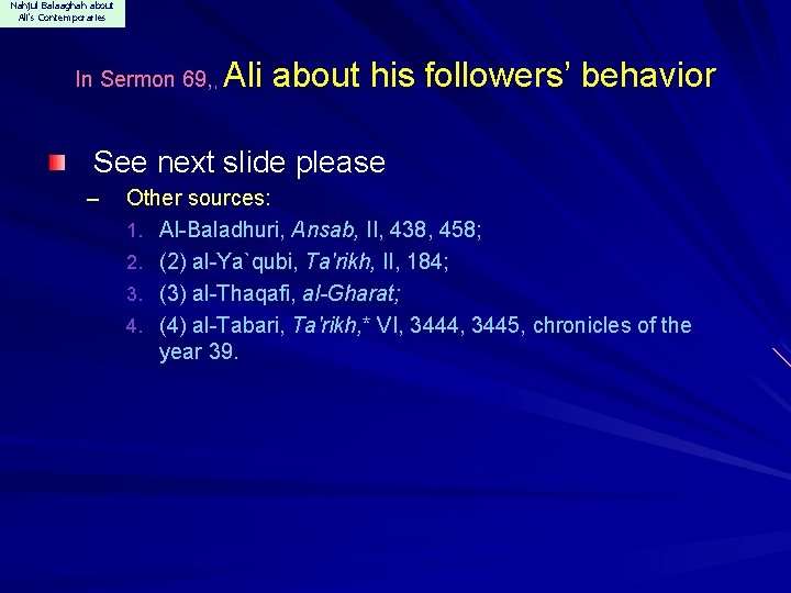 Nahjul Balaaghah about Ali's Contemporaries In Sermon 69, , Ali about his followers’ behavior