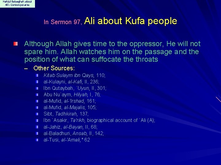 Nahjul Balaaghah about Ali's Contemporaries In Sermon 97, Ali about Kufa people Although Allah