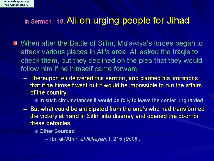 Nahjul Balaaghah about Ali's Contemporaries In Sermon 119, Ali on urging people for Jihad