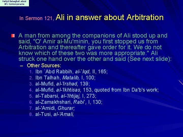 Nahjul Balaaghah about Ali's Contemporaries In Sermon 121, Ali in answer about Arbitration A