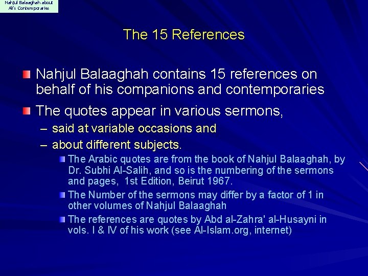 Nahjul Balaaghah about Ali's Contemporaries The 15 References Nahjul Balaaghah contains 15 references on