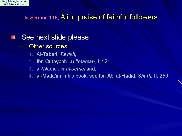 Nahjul Balaaghah about Ali's Contemporaries In Sermon 118, Ali in praise of faithful followers