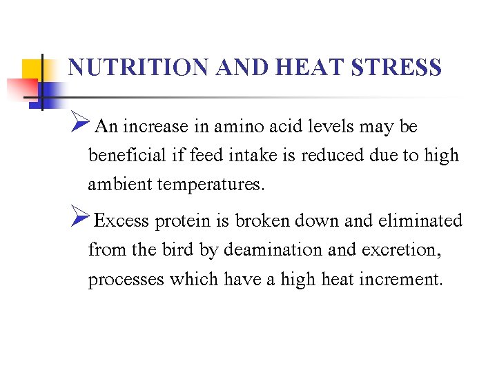 NUTRITION AND HEAT STRESS ØAn increase in amino acid levels may be beneficial if