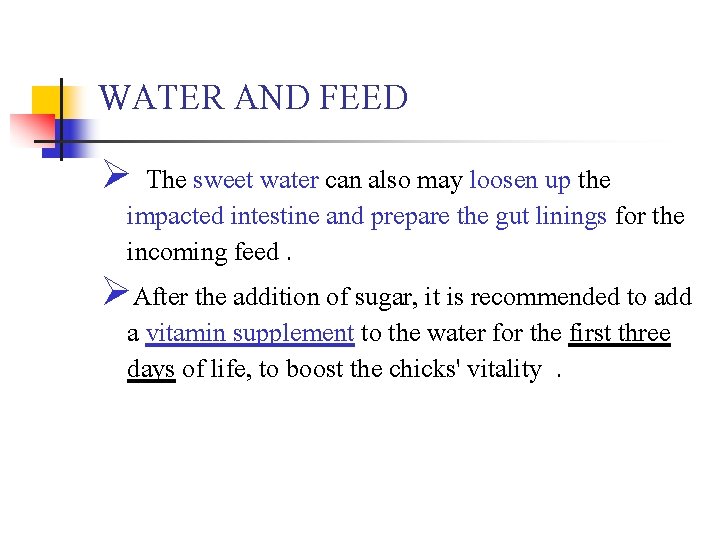 WATER AND FEED Ø The sweet water can also may loosen up the impacted