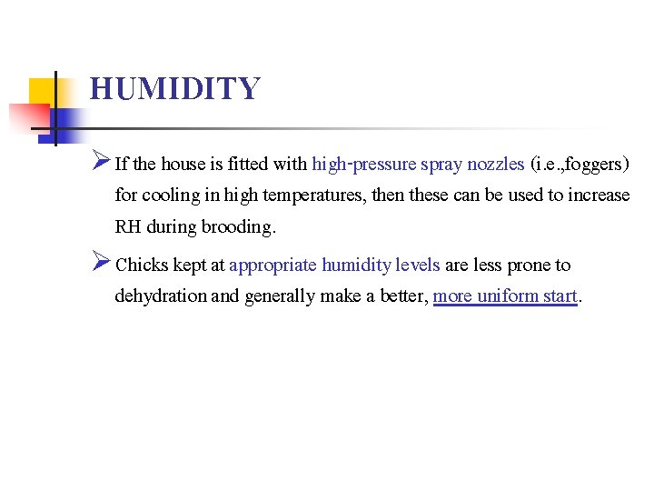 HUMIDITY Ø If the house is fitted with high-pressure spray nozzles (i. e. ,