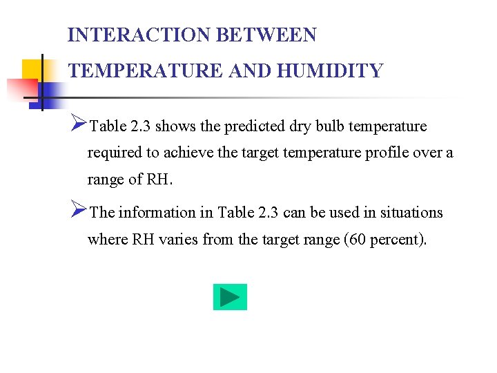 INTERACTION BETWEEN TEMPERATURE AND HUMIDITY ØTable 2. 3 shows the predicted dry bulb temperature