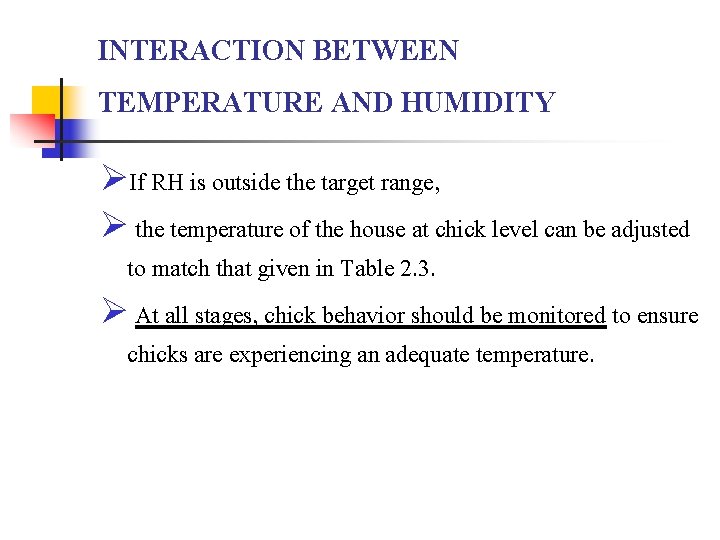 INTERACTION BETWEEN TEMPERATURE AND HUMIDITY ØIf RH is outside the target range, Ø the