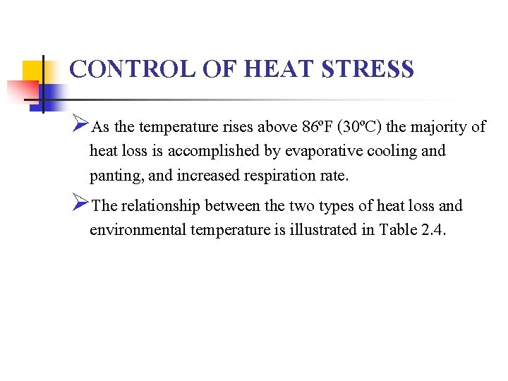 CONTROL OF HEAT STRESS ØAs the temperature rises above 86ºF (30ºC) the majority of