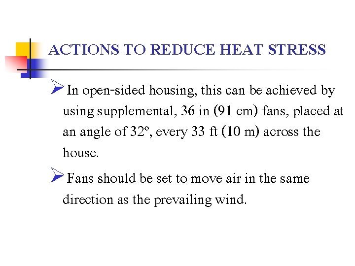 ACTIONS TO REDUCE HEAT STRESS ØIn open-sided housing, this can be achieved by using
