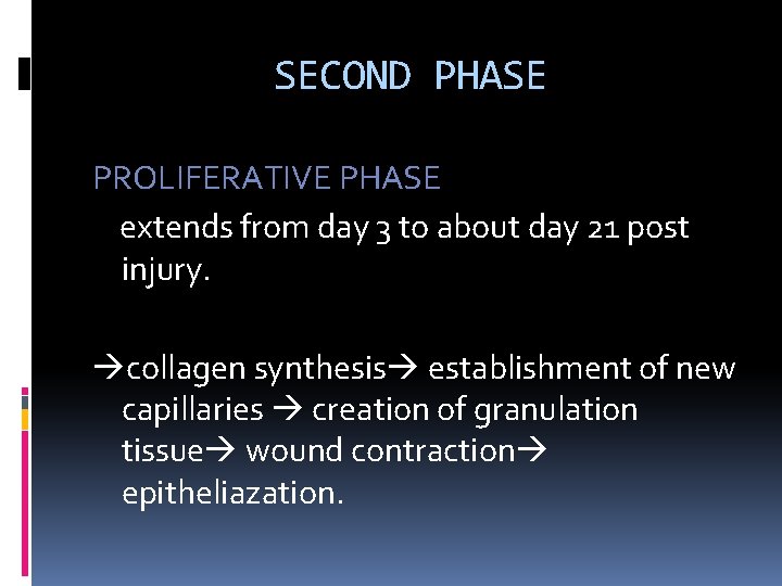 SECOND PHASE PROLIFERATIVE PHASE extends from day 3 to about day 21 post injury.