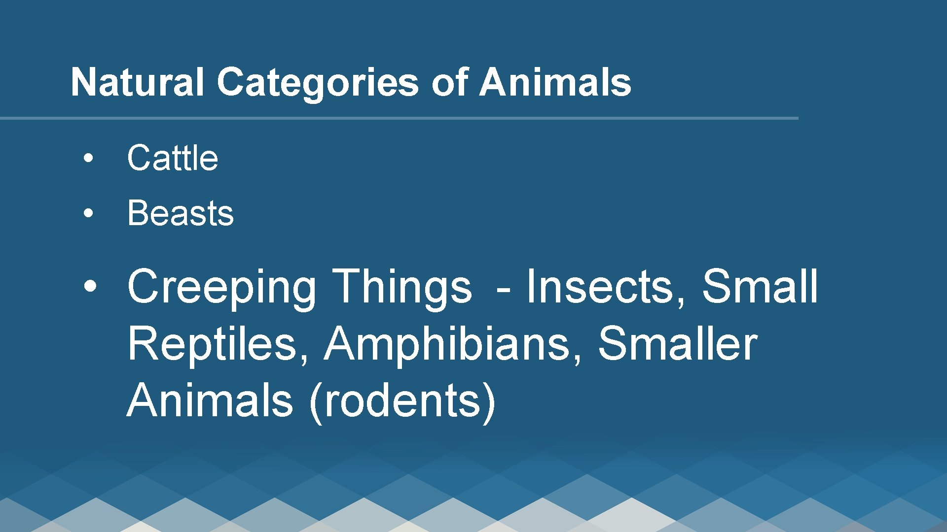 Natural Categories of Animals • Cattle • Beasts • Creeping Things - Insects, Small