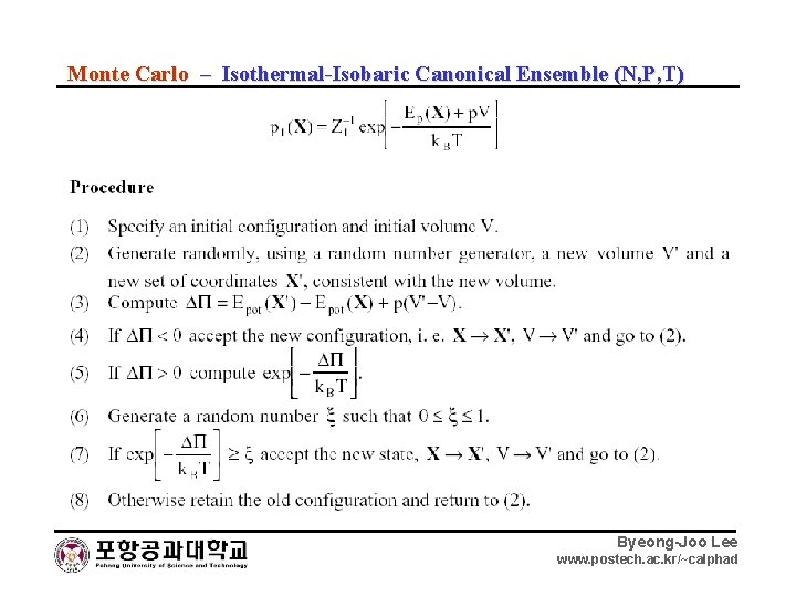 Monte Carlo – Isothermal-Isobaric Canonical Ensemble (N, P, T) Byeong-Joo Lee www. postech. ac.