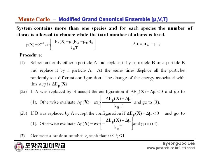 Monte Carlo – Modified Grand Canonical Ensemble (μ, V, T) Byeong-Joo Lee www. postech.