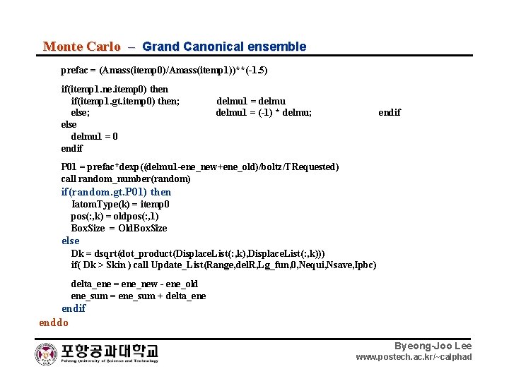 Monte Carlo – Grand Canonical ensemble prefac = (Amass(itemp 0)/Amass(itemp 1))**(-1. 5) if(itemp 1.
