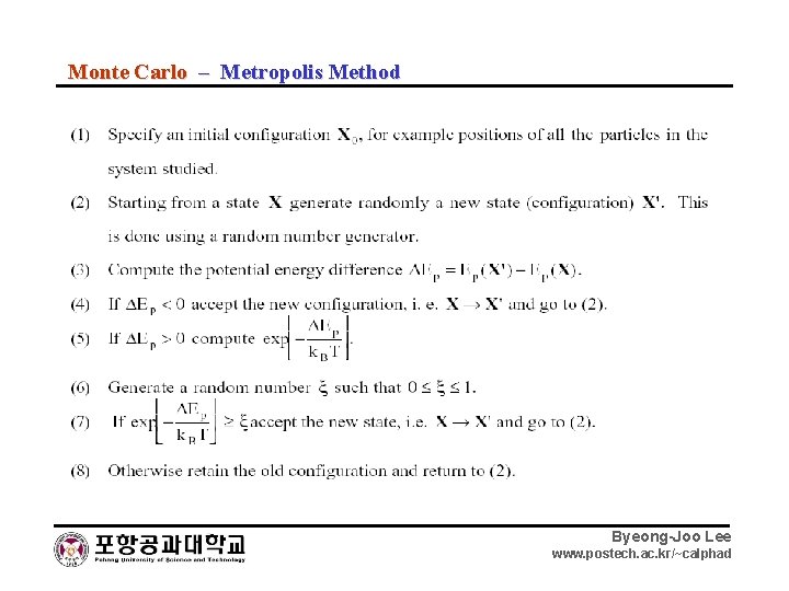 Monte Carlo – Metropolis Method Byeong-Joo Lee www. postech. ac. kr/~calphad 