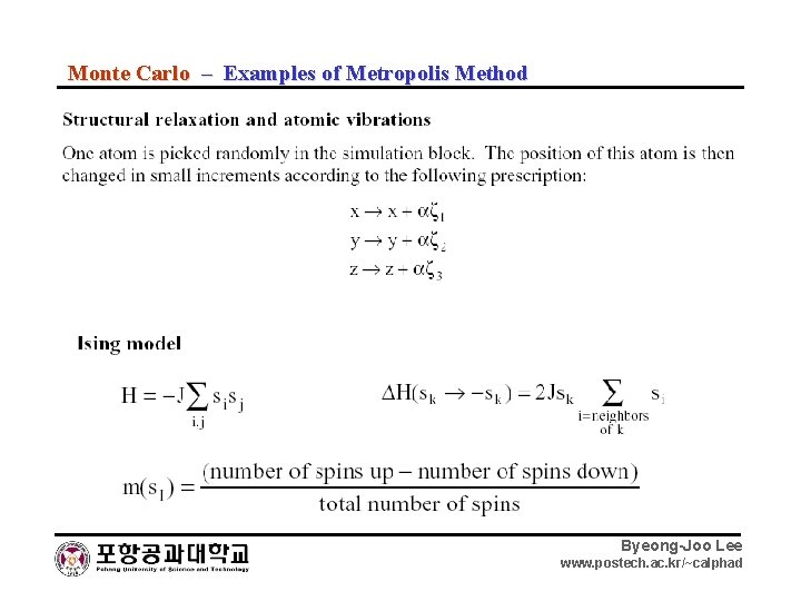 Monte Carlo – Examples of Metropolis Method Byeong-Joo Lee www. postech. ac. kr/~calphad 