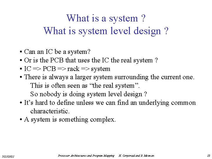 What is a system ? What is system level design ? • Can an