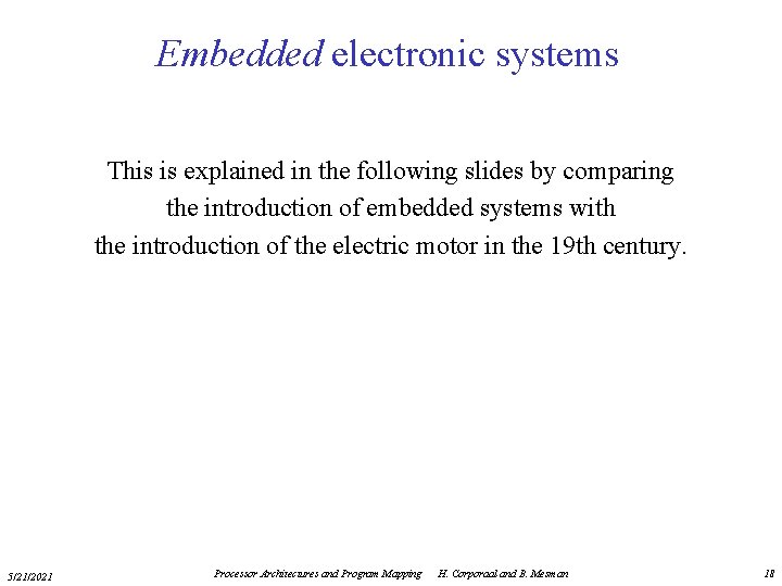 Embedded electronic systems This is explained in the following slides by comparing the introduction