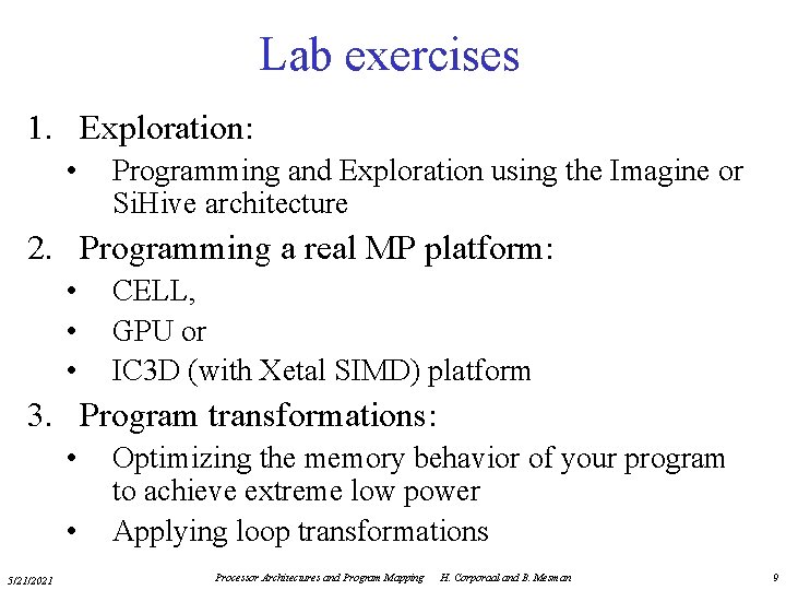 Lab exercises 1. Exploration: • Programming and Exploration using the Imagine or Si. Hive