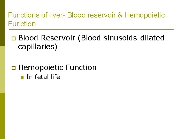 Functions of liver- Blood reservoir & Hemopoietic Function p Blood Reservoir (Blood sinusoids-dilated capillaries)