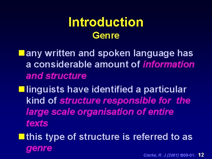 Introduction Genre n any written and spoken language has a considerable amount of information