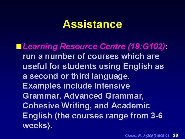 Assistance n Learning Resource Centre (19: G 102): run a number of courses which