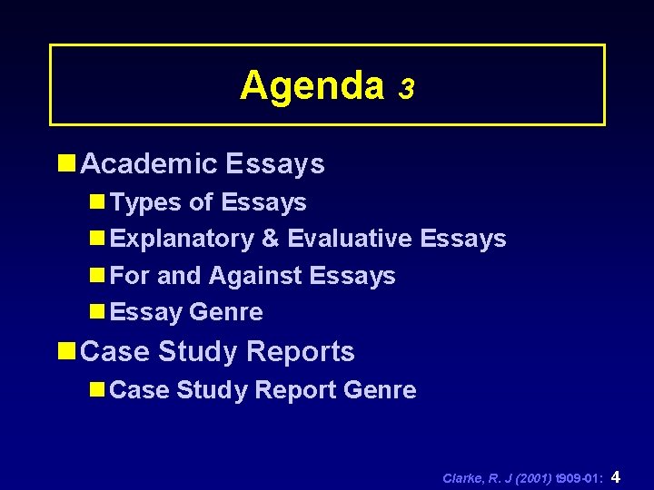 Agenda 3 n Academic Essays n Types of Essays n Explanatory & Evaluative Essays