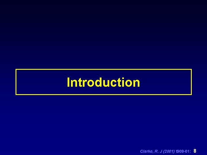 Introduction Clarke, R. J (2001) t 909 -01: 8 