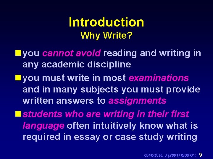 Introduction Why Write? n you cannot avoid reading and writing in any academic discipline