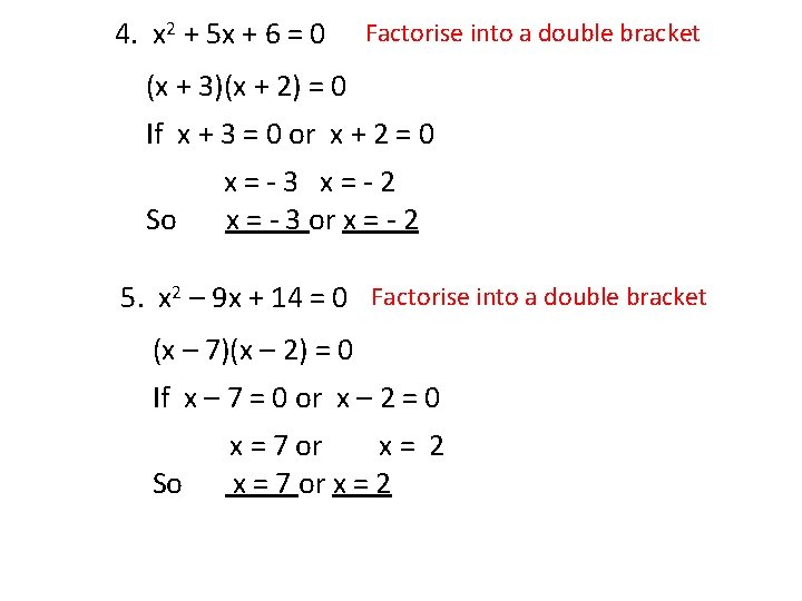 4. x 2 + 5 x + 6 = 0 Factorise into a double