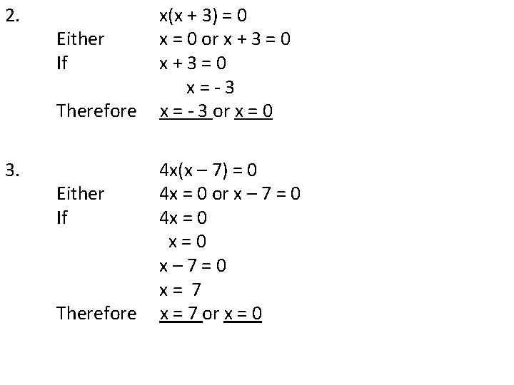 2. Either If Therefore 3. Either If Therefore x(x + 3) = 0 x