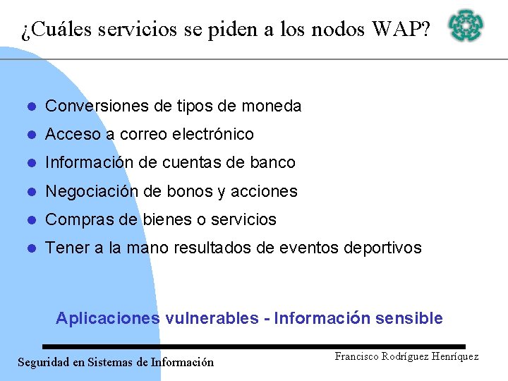 ¿Cuáles servicios se piden a los nodos WAP? l Conversiones de tipos de moneda