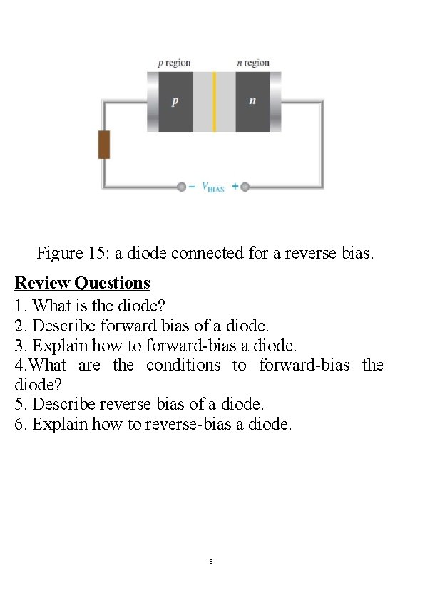 Figure 15: a diode connected for a reverse bias. Review Questions 1. What is