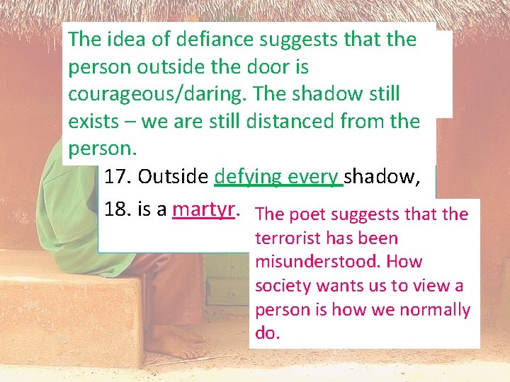 The idea defiance suggests Theofpoet asks “God” forthat help. the This personisoutside the door