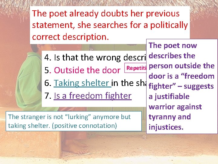 The poet already doubts her previous statement, she searches for a politically correct description.