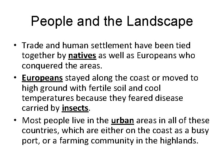People and the Landscape • Trade and human settlement have been tied together by