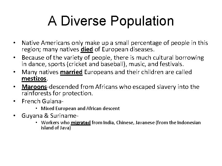A Diverse Population • Native Americans only make up a small percentage of people