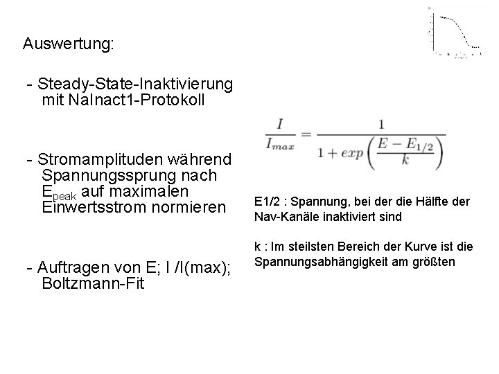 Auswertung: - Steady-State-Inaktivierung mit Na. Inact 1 -Protokoll - Stromamplituden während Spannungssprung nach Epeak