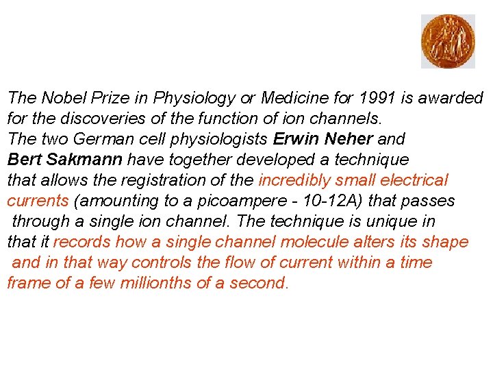 The Nobel Prize in Physiology or Medicine for 1991 is awarded for the discoveries