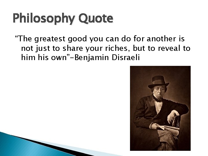 Philosophy Quote “The greatest good you can do for another is not just to