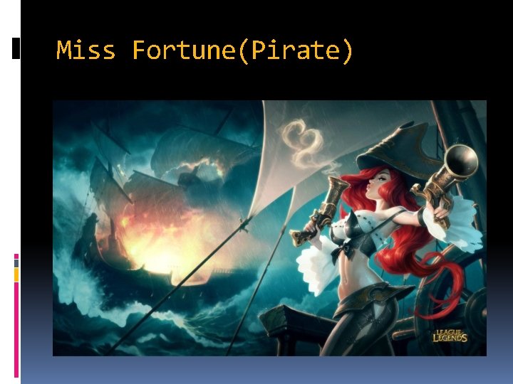 Miss Fortune(Pirate) 