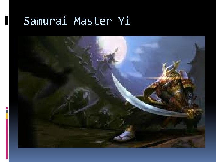 Samurai Master Yi 