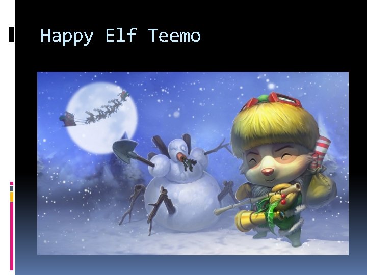 Happy Elf Teemo 