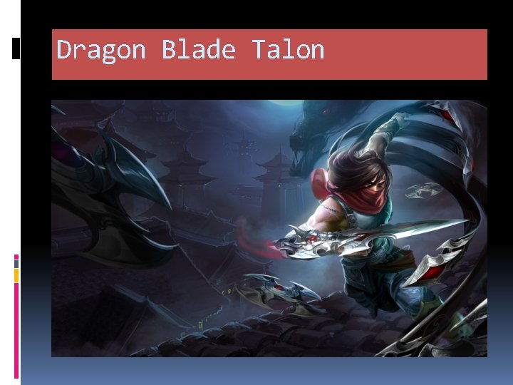Dragon Blade Talon 