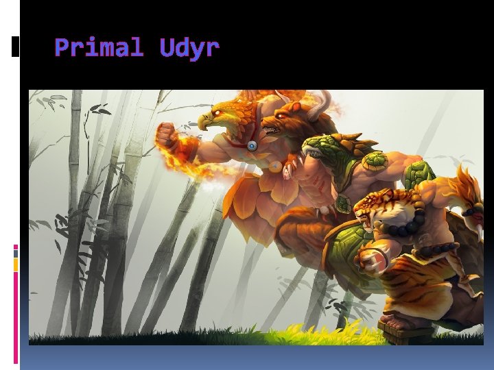 Primal Udyr 