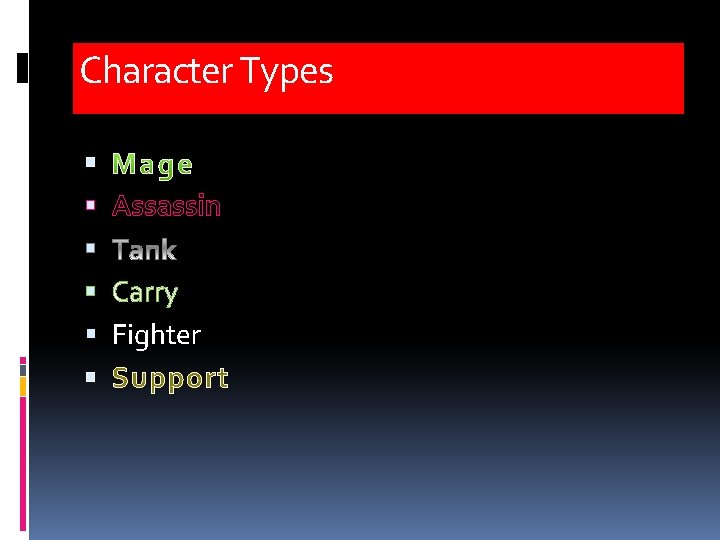 Character Types Assassin Carry Fighter Support 