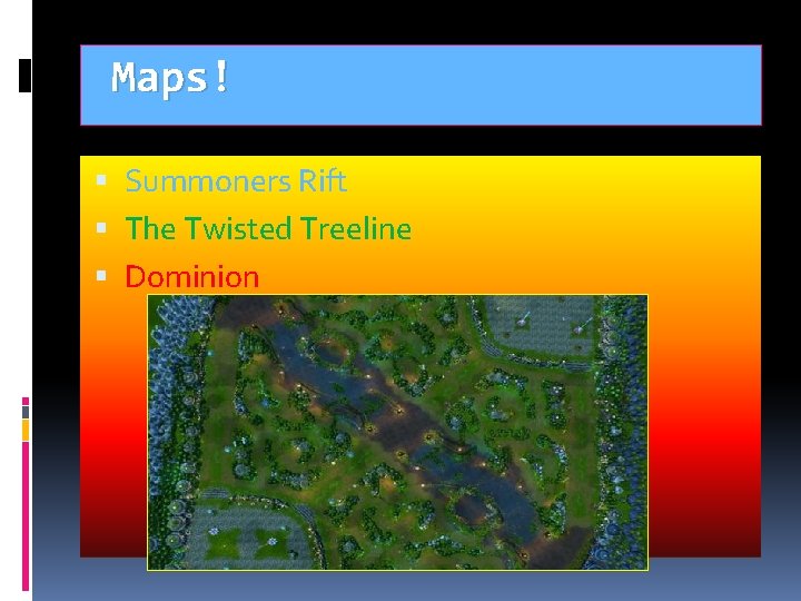 Maps! Summoners Rift The Twisted Treeline Dominion 