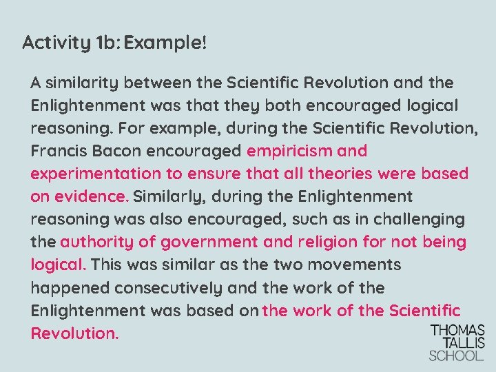 Activity 1 b: Example! A similarity between the Scientific Revolution and the Enlightenment was